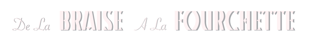 De la Braise à la Fourchette